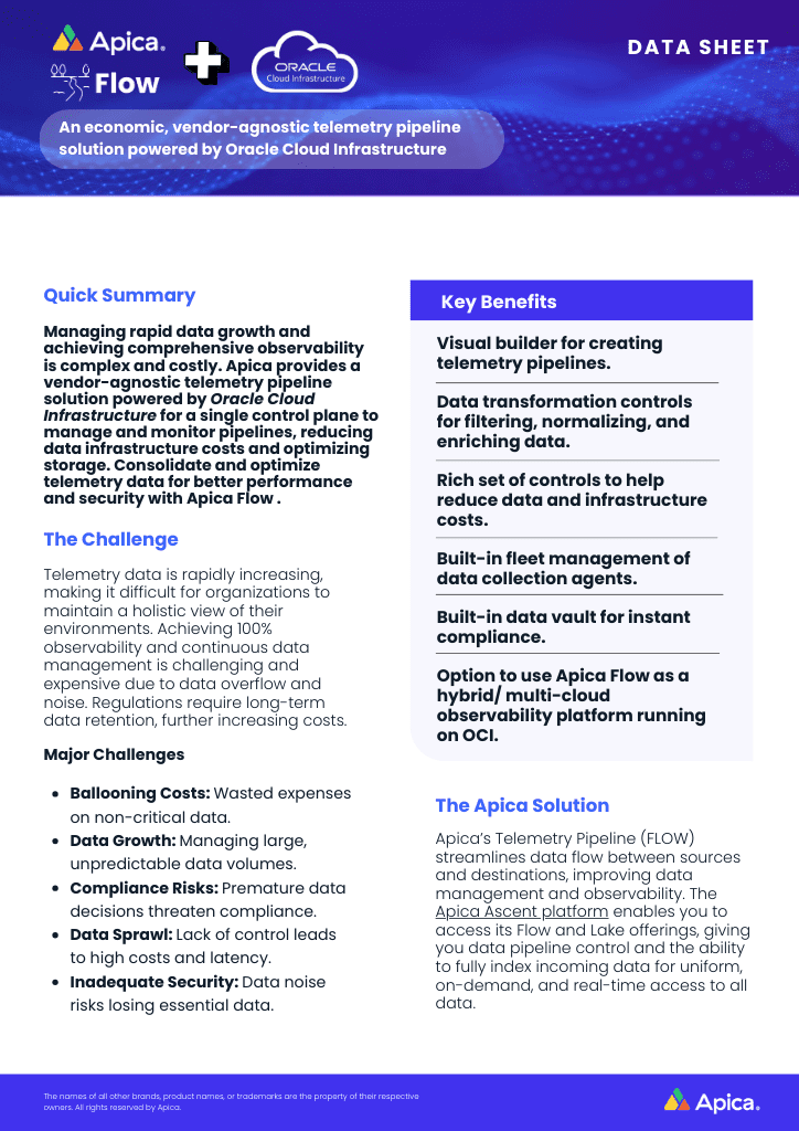 Product briefs, technical briefs, data sheets of Apica & its capabilities 31 Apica FLOW powered by OCI